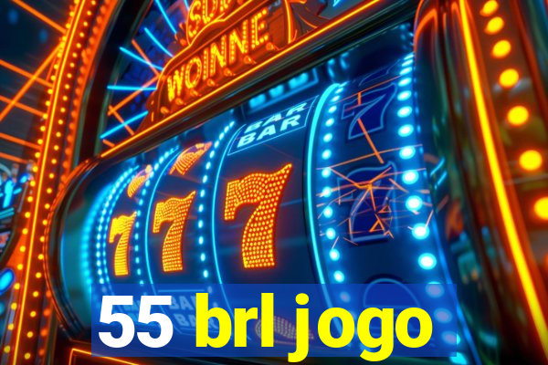 55 brl jogo